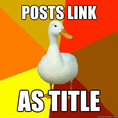 posts link as title - Tech Impaired Duck