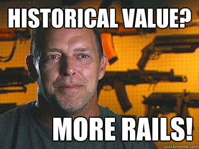 historical value more rails - Sons of guns