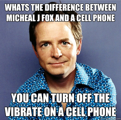 Awesome Michael J Fox - whats the difference between micheal j fox and