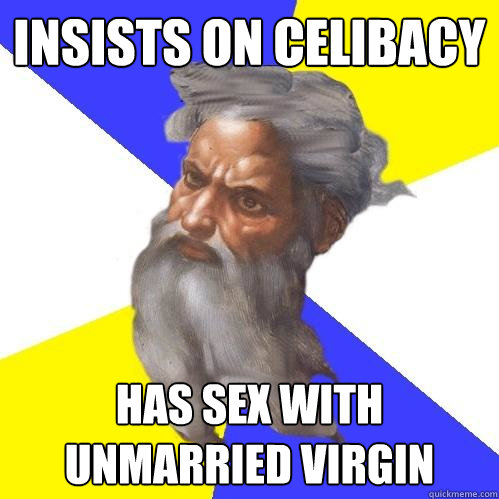insists on celibacy has sex with unmarried virgin - Advice God