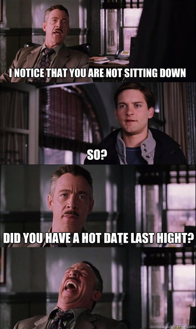 i notice that you are not sitting down so did you have a ho - JJ Jameson