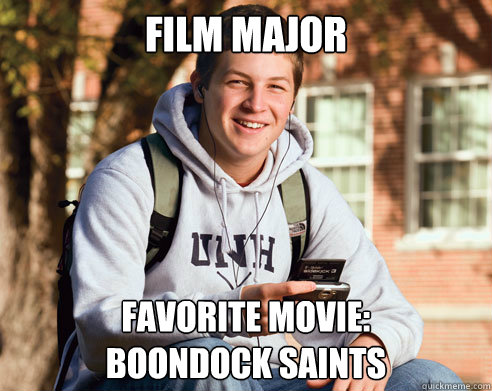 film major favorite movie boondock saints - College Freshman