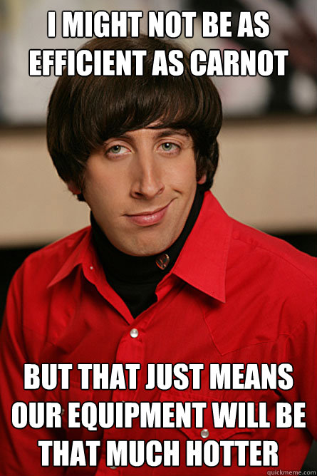 i might not be as efficient as carnot but that just means ou - Pickup Line Scientist