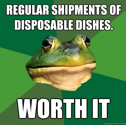 regular shipments of disposable dishes worth it - Foul Bachelor Frog