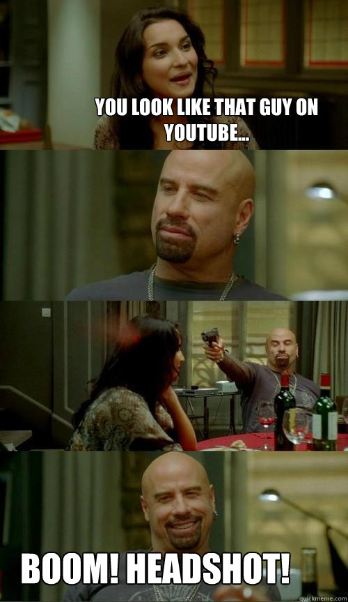 you look like that guy on youtube boom headshot - Skinhead John