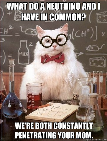 what do a neutrino and i have in common were both cons - Chemistry Cat