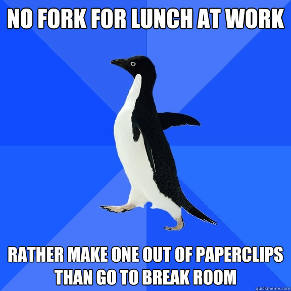 no fork for lunch at work rather make one out of paperclips - Socially Awkward Penguin