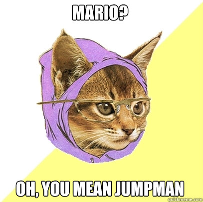 mario oh you mean jumpman - Hipster Kitty
