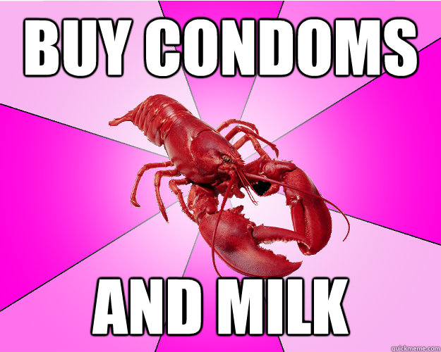 buy condoms and milk - Long-term relationship Lobster