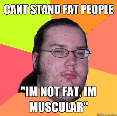 Fat And Muscular