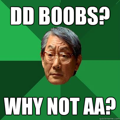 dd boobs why not aa High Expectations Asian Father