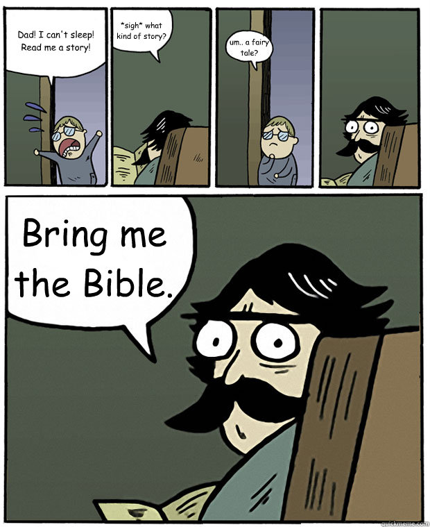 dad i cant sleep read me a story sigh what kind of st - Stare Dad