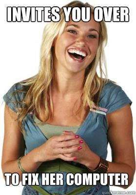 invites you over to fix her computer - Friend Zone Fiona