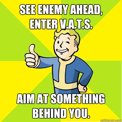 see enemy ahead enter vats aim at something behin - Fallout new vegas