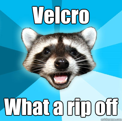 velcro what a rip off - Lame Pun Coon