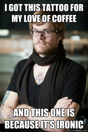 i got this tattoo for my love of coffee and this one is beca - Hipster Barista