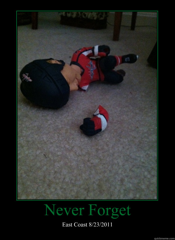 never forget east coast 8232011 - Motivational Poster