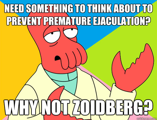 need something to think about to prevent premature ejaculati - Futurama Zoidberg