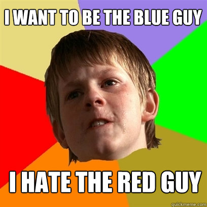 i want to be the blue guy i hate the red guy - Angry School Boy