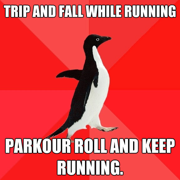 trip and fall while running parkour roll and keep running - Socially Awesome Penguin