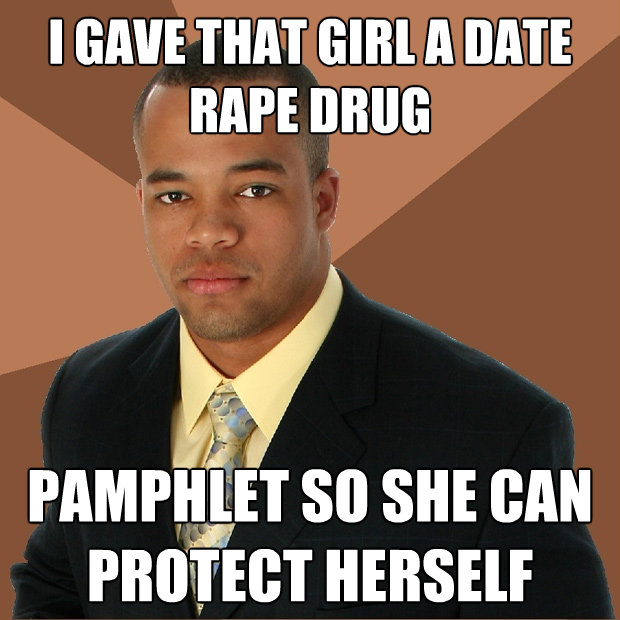 Successful Black Man - i gave that girl a date rape drug pamphlet