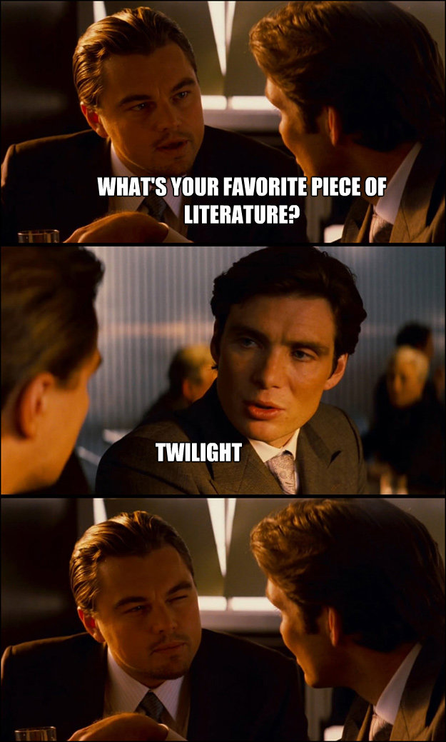 whats your favorite piece of literature twilight - Inception