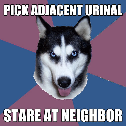 pick adjacent urinal stare at neighbor - Creeper Canine