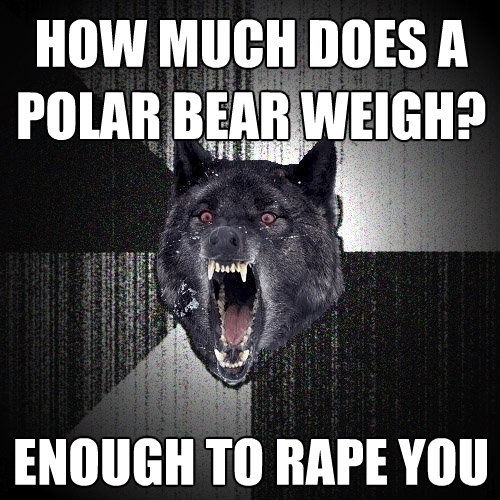 how much does a polar bear weigh enough to rape you Insanity Wolf