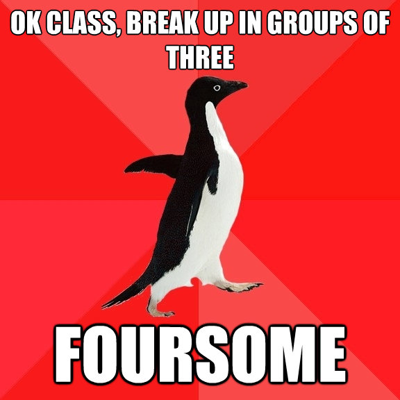 ok class break up in groups of three foursome - Socially Awesome Penguin