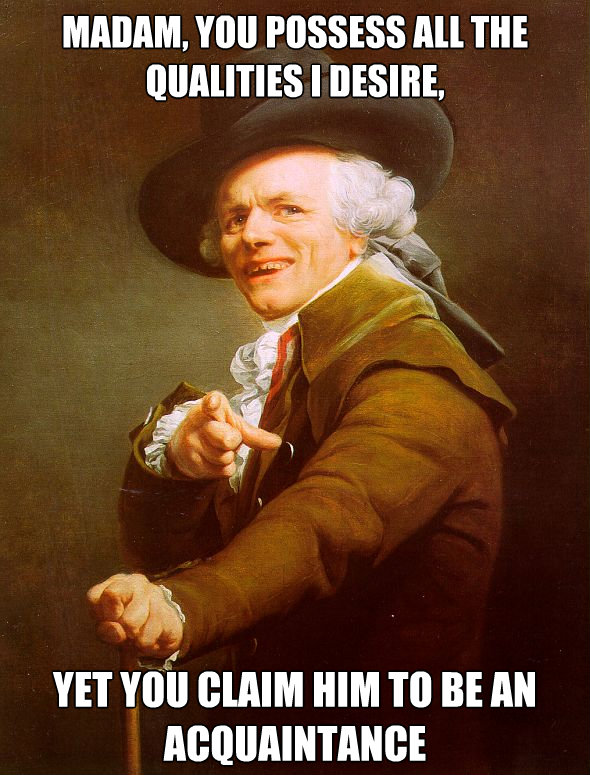 madam you possess all the qualities i desire yet you clai - Joseph Ducreux