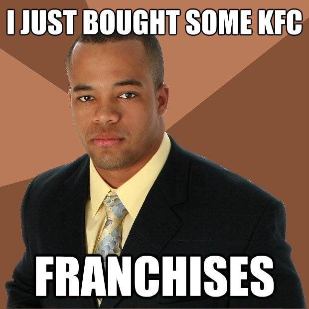i just bought some kfc franchises - Successful Black Man