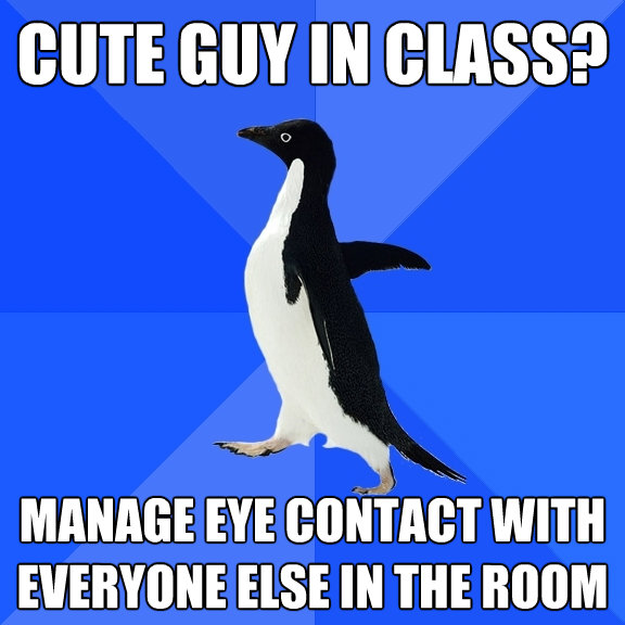 cute guy in class manage eye contact with everyone else in - Socially Awkward Penguin