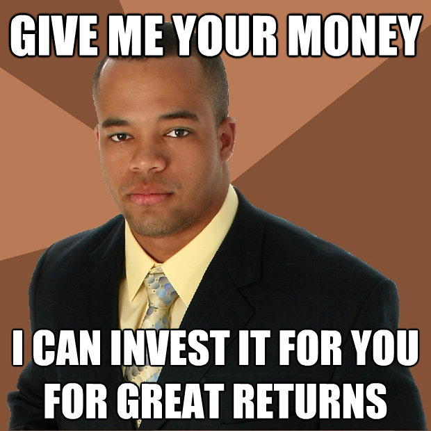 give me your money i can invest it for you for great returns - Successful Black Man