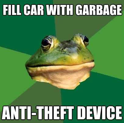 fill car with garbage antitheft device - Foul Bachelor Frog