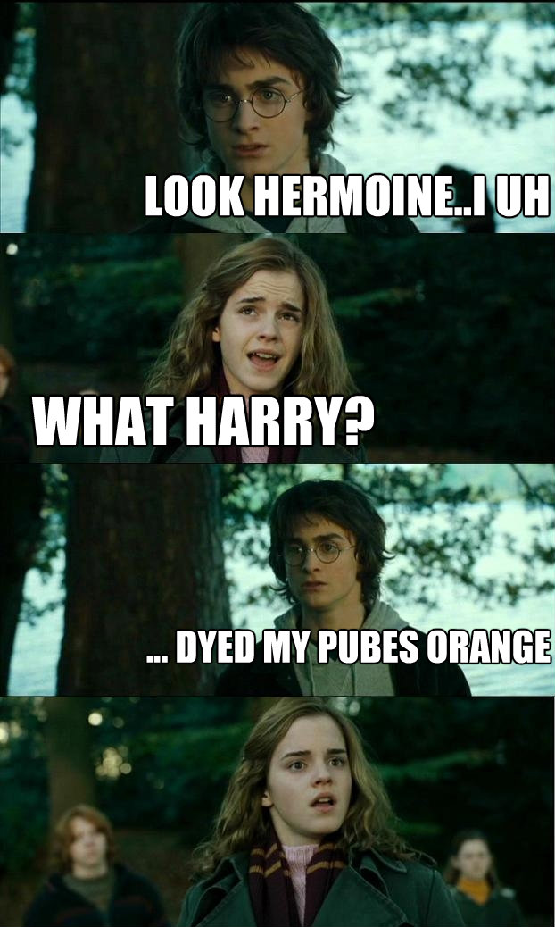 look hermoine i uh what harry dyed my pubes orange - Horny Harry