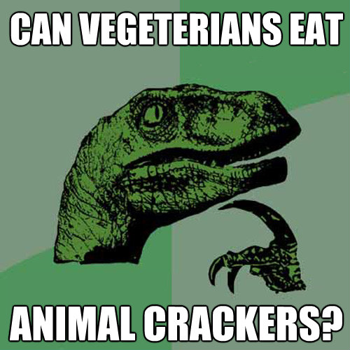 can vegeterians eat animal crackers - Philosoraptor