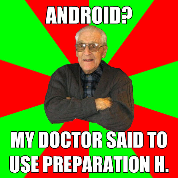 android my doctor said to use preparation h - Bachelor Grandpa