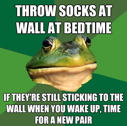 throw socks at wall at bedtime if theyre still sticking to - Foul Bachelor Frog