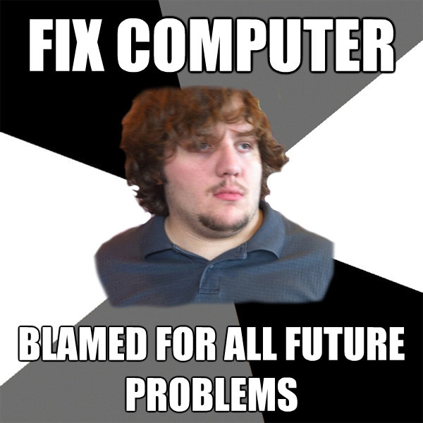 fix computer blamed for all future problems - Family Tech Support Guy