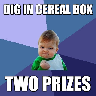 dig in cereal box two prizes - Success Kid