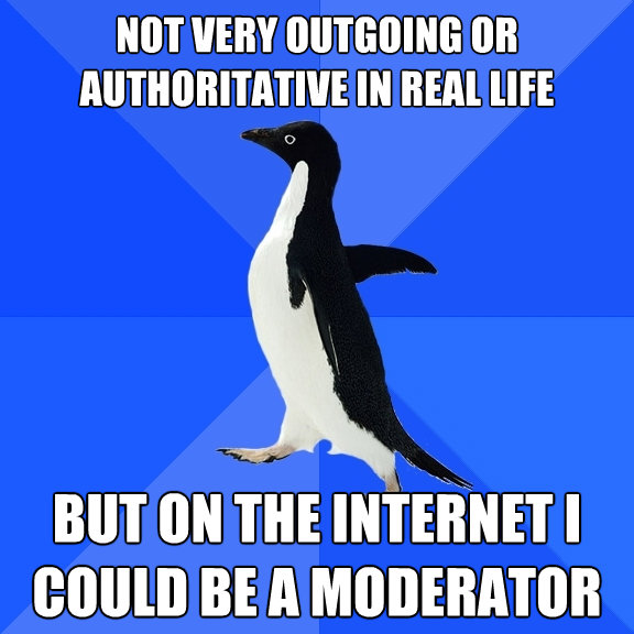 not very outgoing or authoritative in real life but on the i - Socially Awkward Penguin