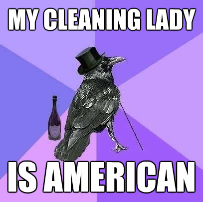 my cleaning lady is american - Rich Raven