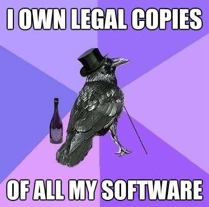i own legal copies of all my software - Rich Raven