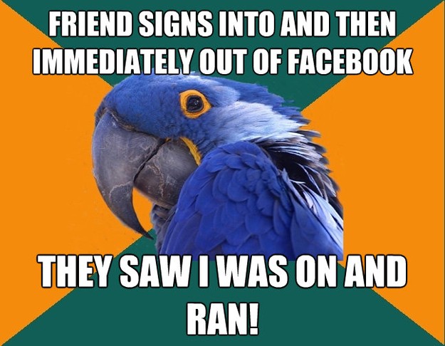 friend signs into and then immediately out of facebook they - Paranoid Parrot