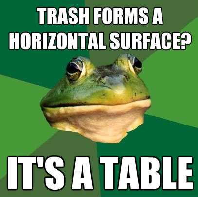 trash forms a horizontal surface its a table - Foul Bachelor Frog