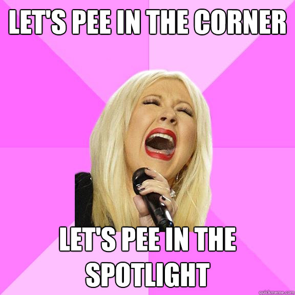 lets pee in the corner lets pee in the spotlight - Wrong Lyrics Christina