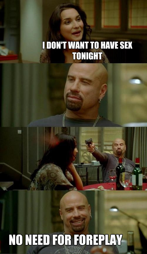 i dont want to have sex tonight no need for foreplay - Skinhead John