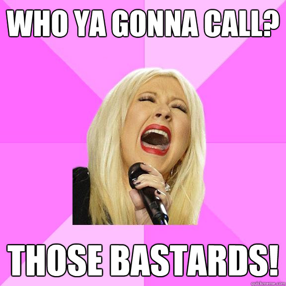 who ya gonna call those bastards - Wrong Lyrics Christina