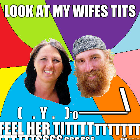 look at my wifes tits feel her titttt ttttttttt tttssss sss - Overly Permissive Hippie Parents
