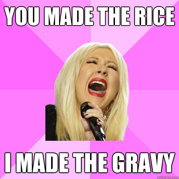 you made the rice i made the gravy - Wrong Lyrics Christina